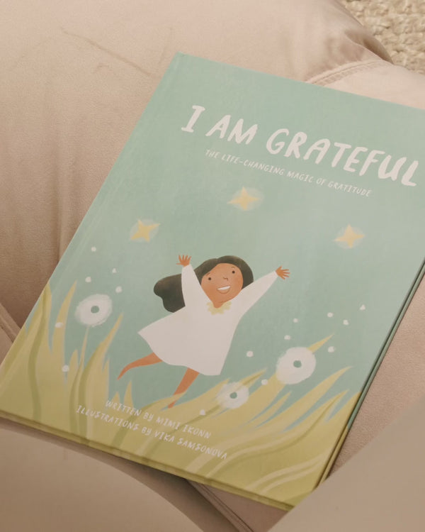 I Am Grateful - the life changing magic of gratitude, children's book, gratitude practice for kids